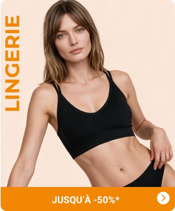Lingerie jusqu'à -50%*